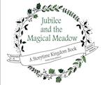 Jubilee and the Magical Meadow