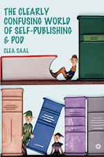 The Clearly Confusing World of Self-Publishing and Pod