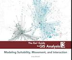 The Esri Guide to GIS Analysis, Volume 3 : Modeling Suitability, Movement, and Interaction 