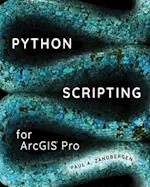 Python Scripting for ArcGIS Pro