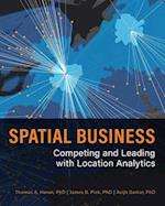 Spatial Business: Competing and Leading with Location Analytics 