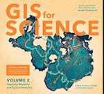 GIS for Science, Volume 2 : Applying Mapping and Spatial Analytics 
