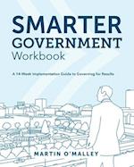 Smarter Government Workbook : A 14-Week Implementation Guide to Governing for Results 
