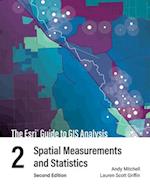 The Esri Guide to GIS Analysis, Volume 2 : Spatial Measurements and Statistics 