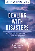 Dealing with Disasters : GIS for Emergency Management 