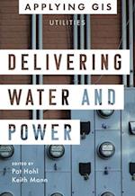 Delivering Water and Power : GIS for Utilities 