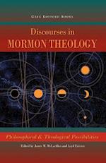 Discourses in Mormon Theology: Philosophical and Theological Possibillities 