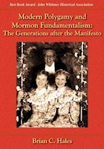 Modern Polygamy and Mormon Fundamentalism: The Generations After the Manifesto 