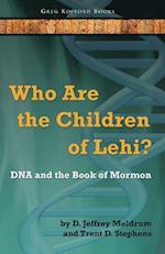 Who Are the Children of Lehi? DNA and the Book of Mormon