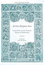 As Iron Sharpens Iron: Listening to the Various Voices of Scripture 