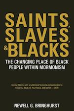 Saints, Slaves, and Blacks: The Changing Place of Black People Within Mormonism, 2nd ed. 