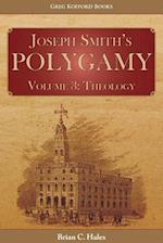Joseph Smith's Polygamy, Volume 3: Theology 