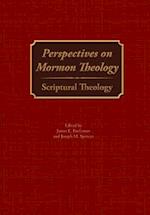 Perspectives on Mormon Theology: Scriptural Theology 