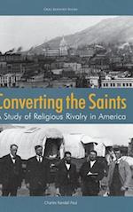 Converting the Saints: A Study of Religious Rivalry in America 