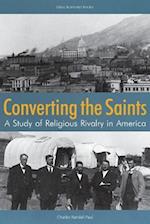 Converting the Saints: A Study of Religious Rivalry in America 