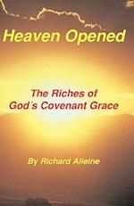 Heaven Opened: The Riches of God's Covenant Grace 