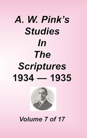 A. W. Pink's Studies in the Scriptures, Volume 07