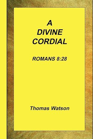 A Divine Cordial - Romans 8