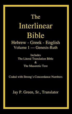 Interlinear Hebrew-Greek-English Bible with Strong's Numbers, Volume 1 of 3 Volumes