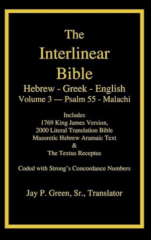 Interlinear Hebrew Greek English Bible-PR-FL/OE/KJ Volume 3 Psalm 55-Malachi