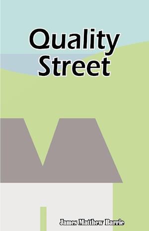 Quality Street: A Comedy