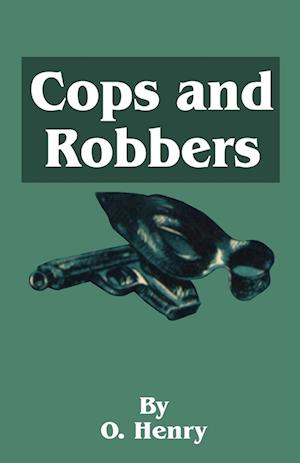 O. Henry's Cops and Robbers