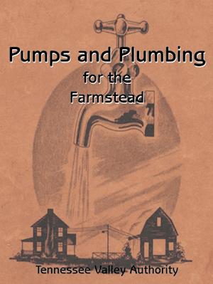 Pumps and Plumbing for the Farmstead