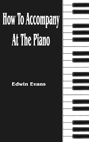 How to Accompany at the Piano