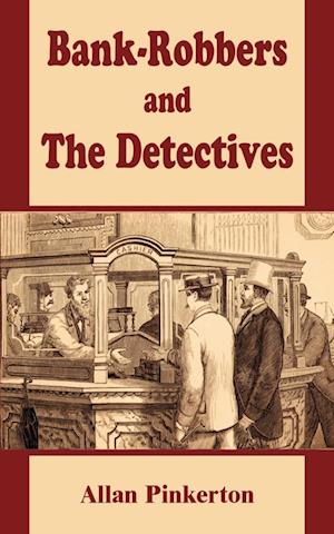 Bank Robbers and the Detectives