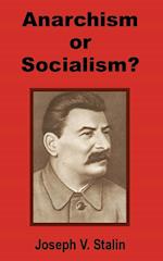 Anarchism or Socialism?