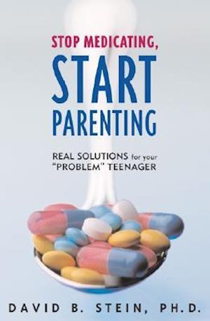Stop Medicating, Start Parenting