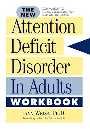 The New Attention Deficit Disorder in Adults Workbook