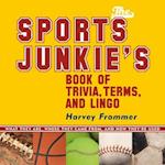 The Sports Junkie's Book of Trivia, Terms, and Lingo