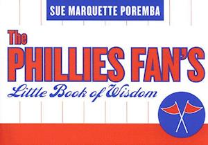 The Phillies Fan's Little Book of Wisdom