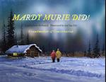 Mardy Murie Did!