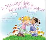 Do Princesses Have Best Friends Forever?