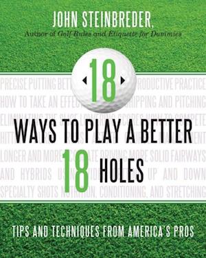 18 Ways to Play a Better 18 Holes