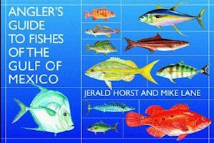 Angler's Guide to Fishes of the Gulf of Mexico
