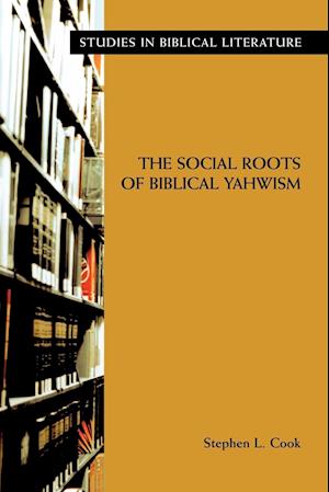 The Social Roots of Biblical Yahwism