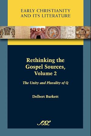 Rethinking the Gospel Sources, Volume 2