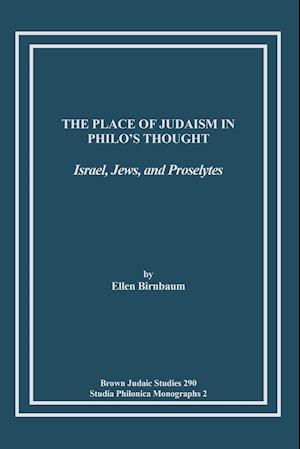 The Place of Judaism in Philo's Thought