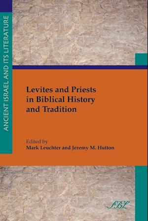 Levites and Priests in Biblical History and Tradition