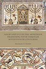 Adam and Eve in the Armenian Traditions, Fifth through Seventeenth Centuries