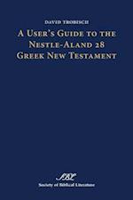 A User's Guide to the Nestle-Aland 28 Greek New Testament 