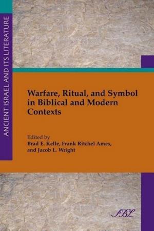 Warfare, Ritual and Symbol in Biblical and Modern Contexts