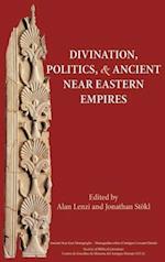 Divination, Politics, and Ancient Near Eastern Empires