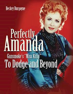 Perfectly Amanda: Gunsmoke's Miss Kitty, To Dodge and Beyond