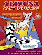 Arizona Color Me Wacky!: Grand Canyon State Plants, Animals, and Insects 