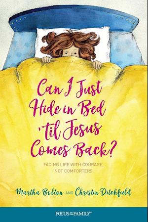 Can I Just Hide in Bed 'til Jesus Comes Back?