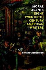 Moral Agents: Eight Twentieth-Century American Writers
